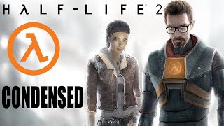 Half-Life 2 (Story Condensed)