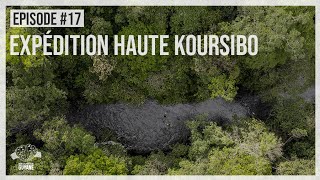 EP#17 - EXPEDITION HAUTE KOURSIBO