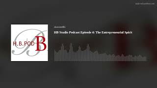 HB Studio Podcast Episode 4: The Entrepreneurial Spirit