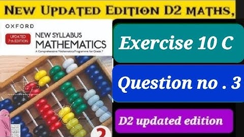 Exercise 10 C question 3 ,D2 updated edition , ex 10c q3 d2 book |Oxford Mathematics new edition