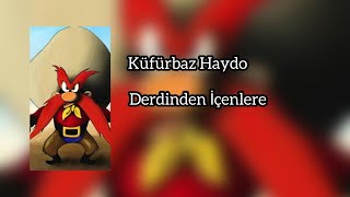 KÜFÜRBAZ HAYDO - DERDİNDEN İÇENLERE  [Al Cover] Resimi