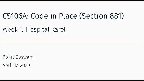 CS106A: Code in Place - Section 881 :: Week 1 (Hospital Karel)