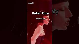 Poker Face - Vocals Only [Lady Gaga Coachella stage] #ladygaga #easeusvocalremover #pokerface