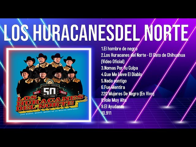 Top Hits Los Huracanesdel Norte 2023 ~ Mejor Los Huracanesdel Norte lista de reproducción 2023 class=