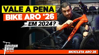 COMPRAR UMA BIKE ARO 26 AINDA VALE A PENA EM 2024? - Minha Bike Life Style