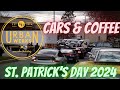 Urban werks cars  coffee st patricks day 2024