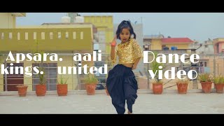 Apsara aali Dance video || Kings united || Kanak ft. Scientist abhi