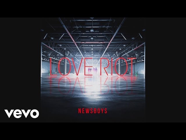 Newsboys - Love Riot