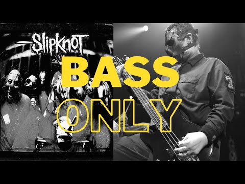 Wait And Bleed - Slipknot (Isolated bass) (Slipknot 1999 Album)