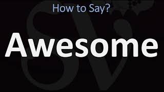 How to Pronounce Awesome? (CORRECTLY)