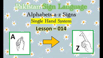 Alphabets a - z Signs Single Hand System | Pakistan Sign Language | Lesson - 014