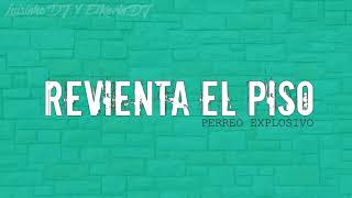 LuisinhoDJ ✘ ElKevinDJ - Revienta El Piso (Perreo Explosivo)