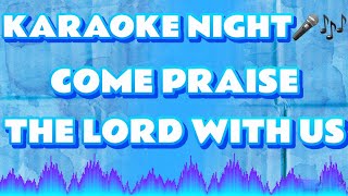KARAOKE NIGHT || COME PRAISE THE LORD WITH US || GOD IS GOOD