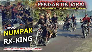 PENGANTIN VIRAL NUMPAK RX KING BERSAMA DANGDUT JALANAN IRAMA DOPANG