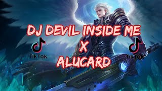 DJ Devil Inside Me Viral TikTok X Alucard | Mobile Legends |