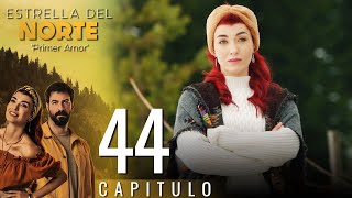 Estrella Del Norte Primer Amor | Capitulo 44 - Version Corta (Kuzey Yıldızı İlk Aşk)