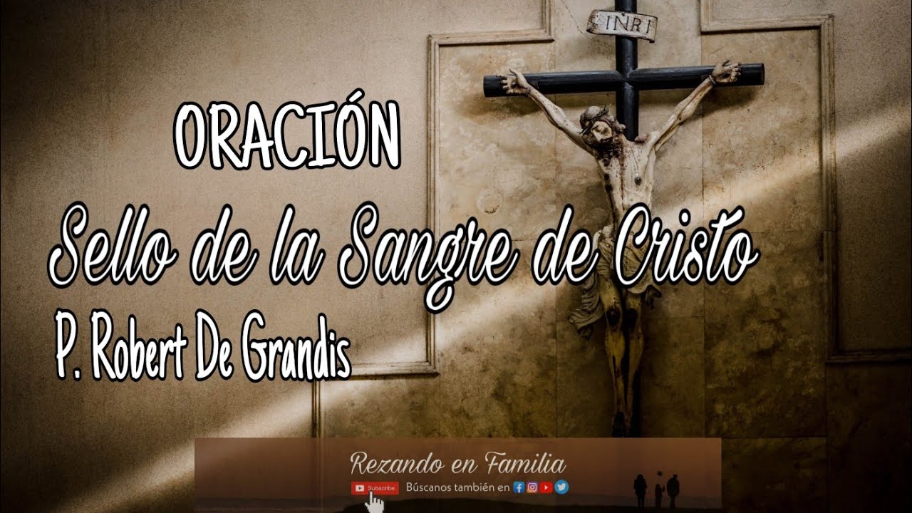 Oración de Sello y Protección de la Sangre de Cristo del P. Robert De