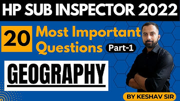 20 Most Important Questions (Part - 1) | Geography |  HP Sub Inspector 2022 | HP Studies