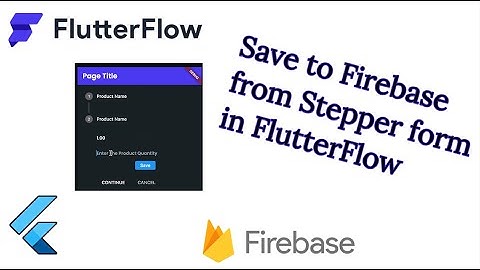Flutter Flow Multi Step Form with Firebase Firestore