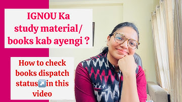 IGNOU Ki study materials/ books kab tak aengi ?? Janiye is Video me