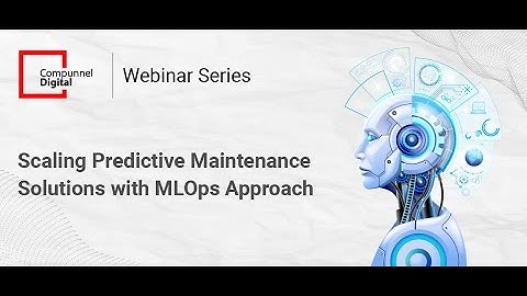 Webinar I Scaling Predictive Maintenance Solutions with MLOps Approach