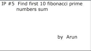 IP #5  How to find sum of  10 Fibonacci Prime numbers in Java