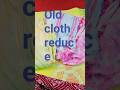 waste material reduce idea#shortsfeed#old dress#पुराना कपरा# 5minite craft#tutorial#diy#ideas#shorts