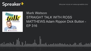 STRAIGHT TALK WITH ROSS MATTHEWS Adam Rippon Dick Button - EP 316 (part 1 of 7, made with Spreaker)