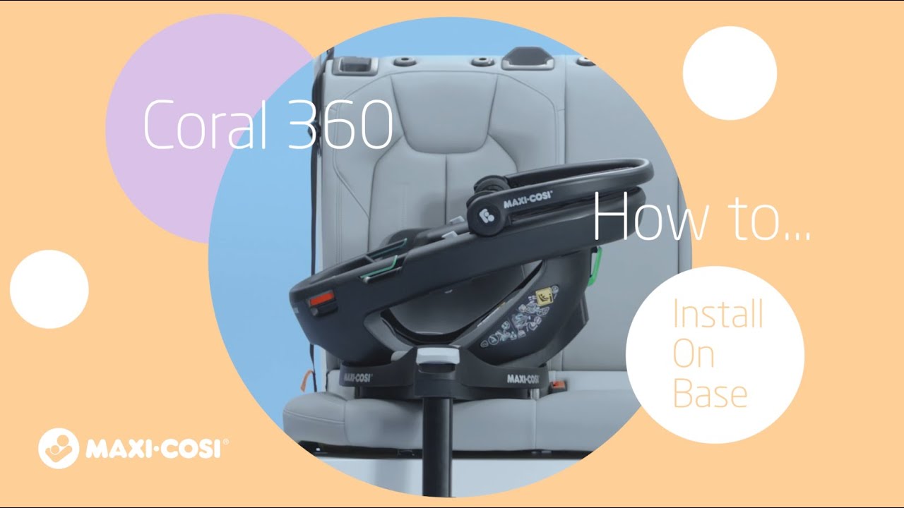 How to install the Maxi-Cosi Coral 360 car seat on the FamilyFix 360