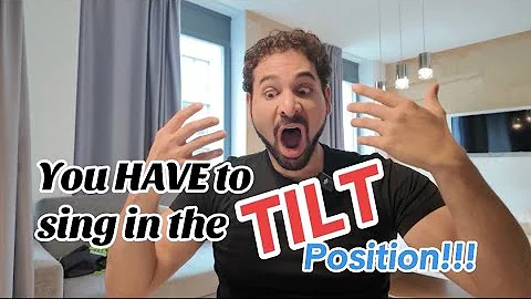 You CAN'T sing Opera if you're NOT singing on the TILT position!!!