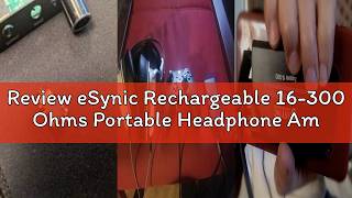 Review eSynic Rechargeable 16-300 Ohms Portable Headphone Amplifier 3.5mm | 1000mAH 12h Play Time- w