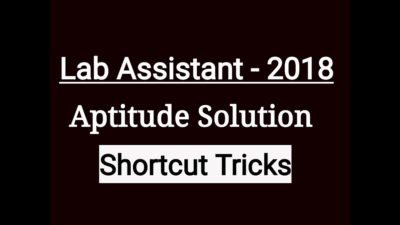 lab-assistant-2018-aptitude-solution-shortcut-tricks-youtube