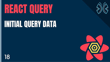 React Query Tutorial - 18 - Initial Query Data
