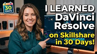 I Learned DaVinci Resolve in 30 Days on Skillshare 🎬 | Beginner to Pro Video Editing Journey