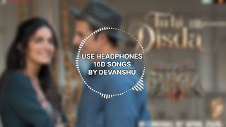Tu Hi Disda 16D | Arijit Singh, Nikhita Gandhi, Pritam, Kumaar