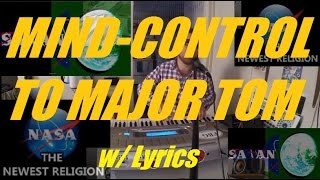 Miniatura de vídeo de "FLAT EARTH ♪ "Mind-Control to Major Tom" ♪ with lyrics ♪"