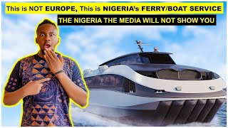 This is NOT EUROPE, It's The New Lagos FERRY\/BOAT You Never Heard About