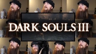 Dark Souls 3 - Abyss Watchers Acapella