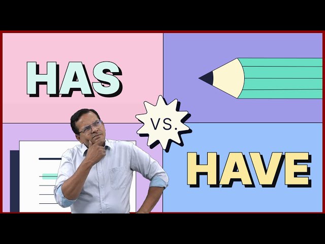 Have and Has