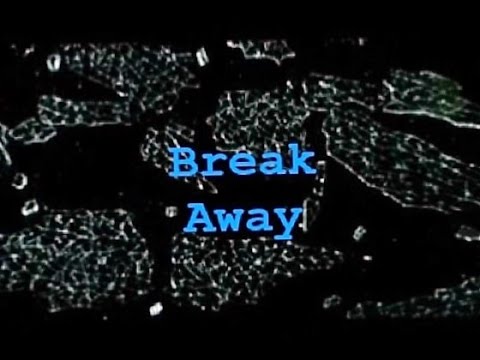 Break Away