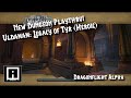 World of Warcraft: Dragonflight Alpha. New Dungeon: Uldaman Legacy of Tyr (Heroic)