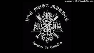 You Must Murder - Hardcore The Satanism (Remastered)