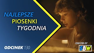 Najlepsze Piosenki Tygodnia [#130] - 20.07 - 26.07