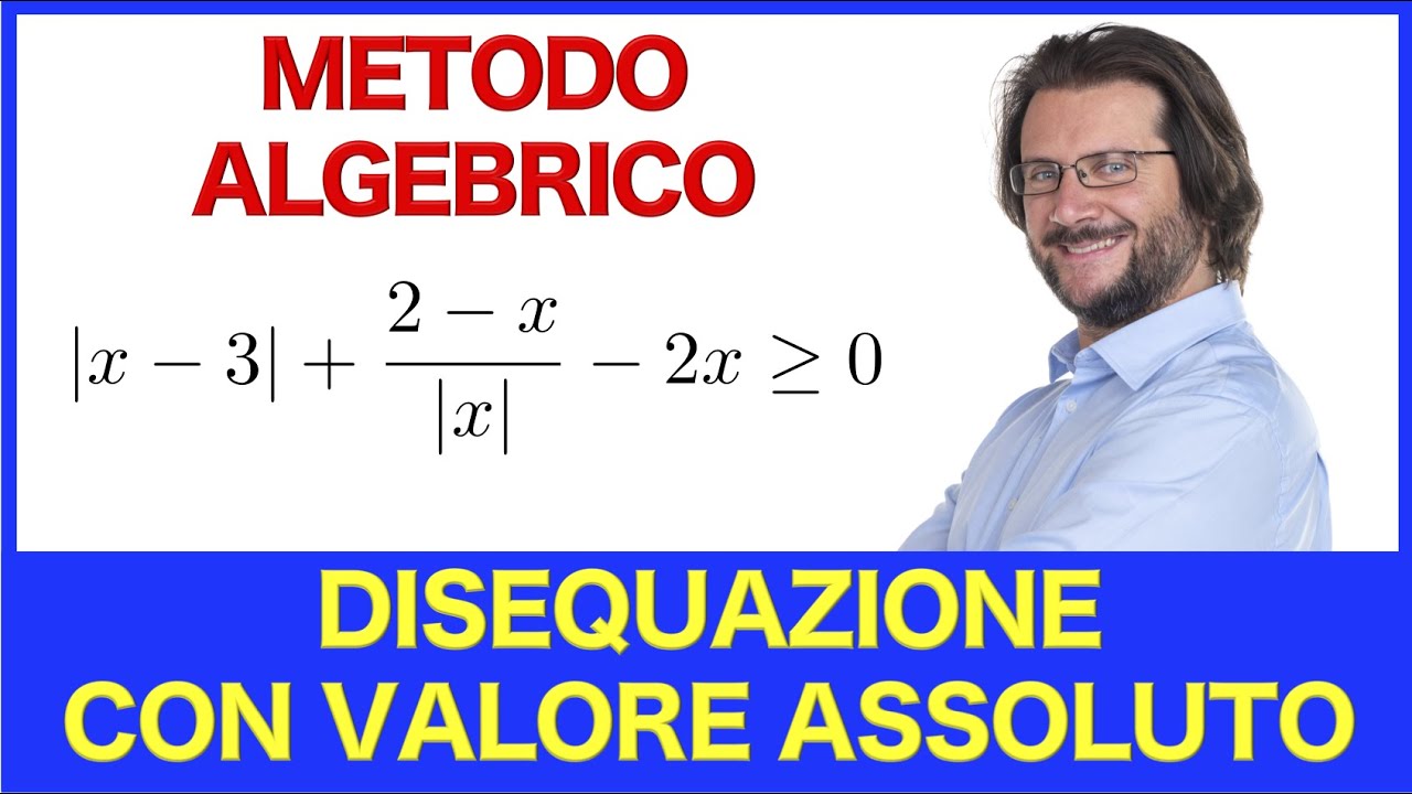 Disequazione con valori assoluti, metodo algebrico