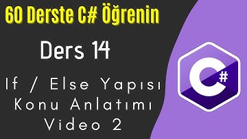 C# Dersleri 14 |  If / Else Yapısı Konu Anlatımı Video 2