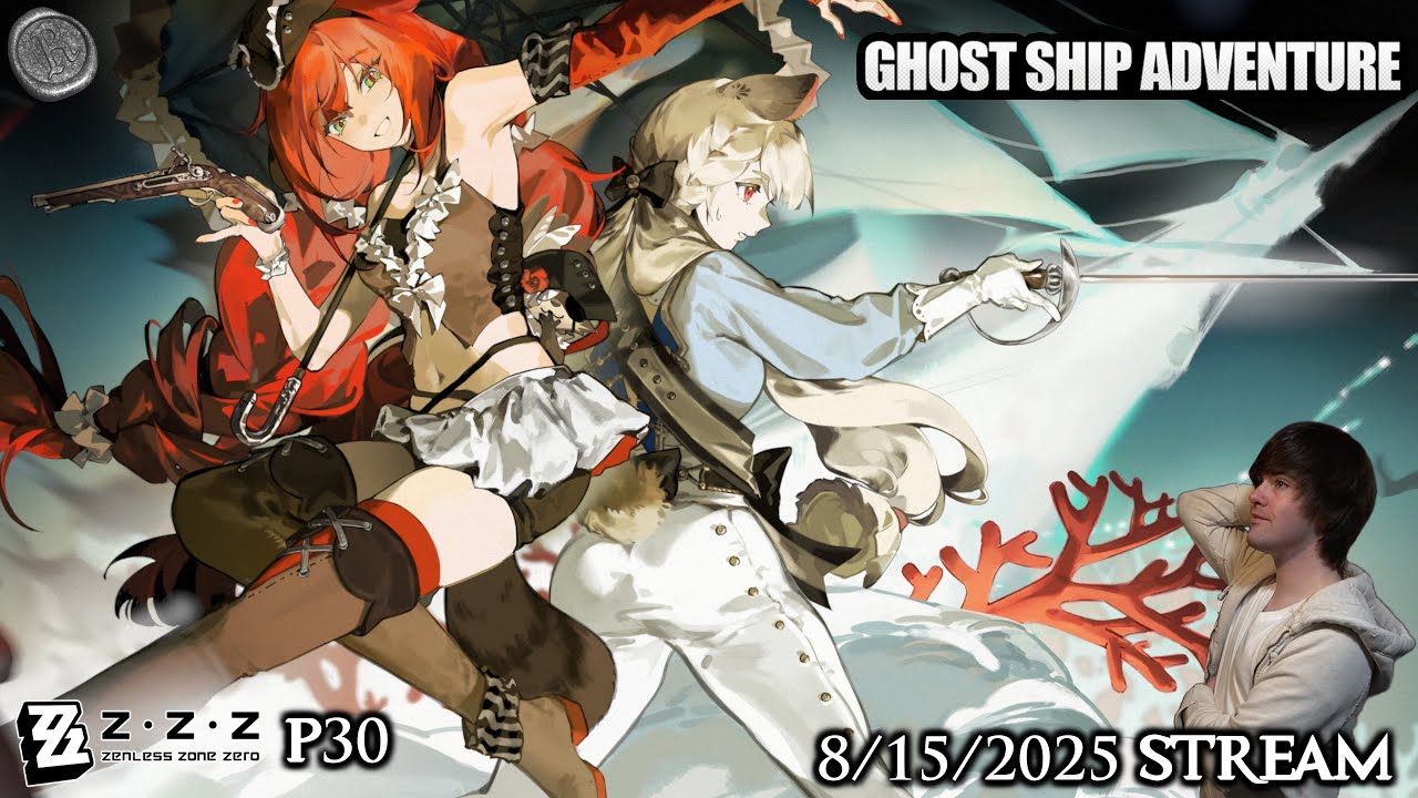 Ghost Ship Adventure - Zenless Zone Zero - P30 - 8/15/2025