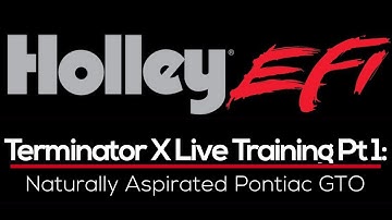 Holley Terminator X Live Training Part 1: Naturally Aspirated Pontiac GTO |Evans Performance Academy
