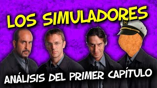 LOS SIMULADORES 1º CAPÍTULO (ANALISIS)