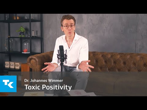 Toxic Positivity I Dr. Johannes Wimmer