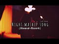 Night mashup songs  lofi song  sd music box  slowedreverb  mashup lofi